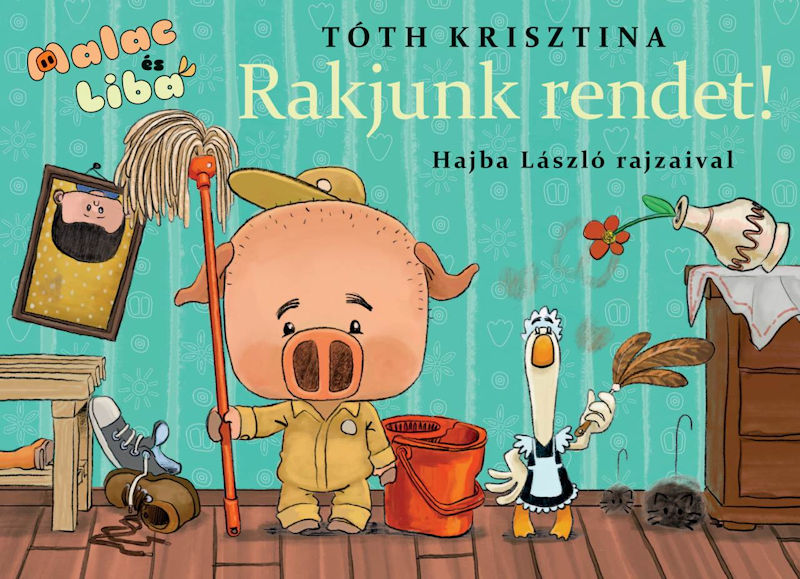 Malac és Liba 8. -- rakjunk rendet!